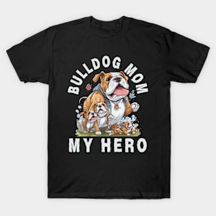 Bulldog Mom My Hero T-Shirt